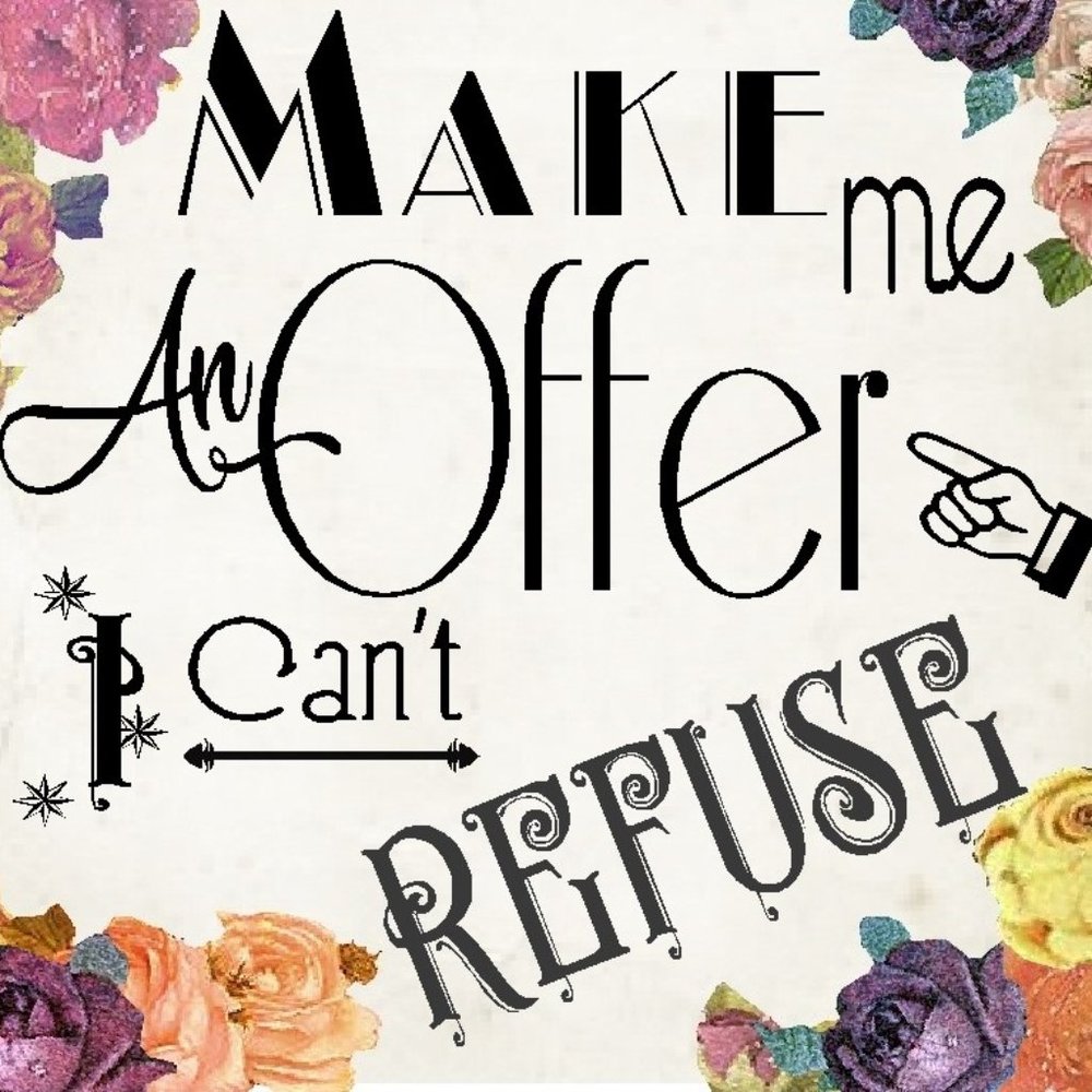 We Love Offers! Lets Make A Deal!